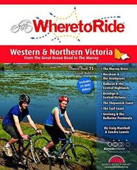 Cover image for Where to Ride: Western & Northern Victoria