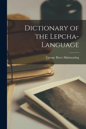 Cover image for Dictionary of the Lepcha-Language