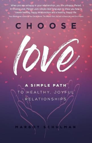 Cover image for Choose Love: A Simple Path to Healthy, Joyful Relationships