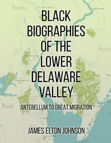 Cover image for Black Biographies of the Lower Delaware Valley