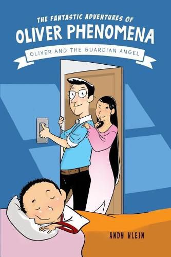 The Fantastic Adventures of Oliver Phenomena: Oliver and the Guardian Angel