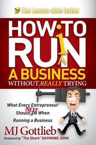 Cover image for How to Ruin a Business Without Really Trying: What Every Entrepreneur Should Not Do When Running a Business