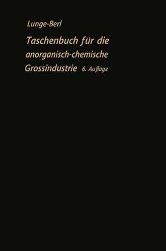 Taschenbuch Fur Die Anorganisch-Chemische Grossindustrie