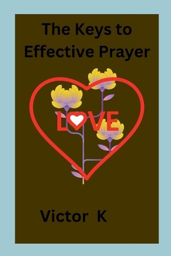 Cover image for The Keys to Effective Prayer