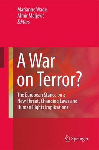 Cover image for A War on Terror?: The European Stance on a New Threat, Changing Laws and Human Rights Implications