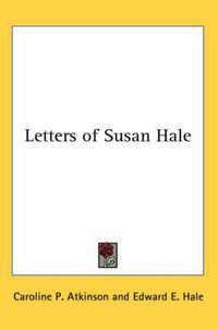 Cover image for Letters of Susan Hale