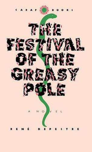 Cover image for Festival of the Greasy Pole (CARAF Books: Caribbean and African Literature Translated from French)