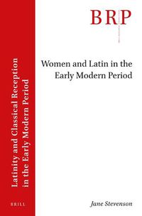 Cover image for Women and Latin in the Early Modern Period