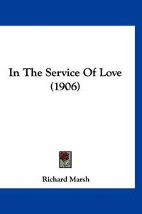 Cover image for In the Service of Love (1906)