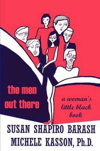 Cover image for The Men Out There: A Woman's Little Black Book
