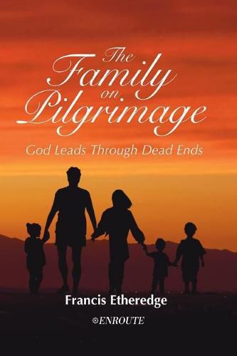 Cover image for The Family on Pilgrimage: God Leads Through Dead Ends