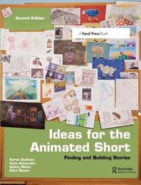 Cover image for Ideas for the Animated Short: Finding and Building Stories