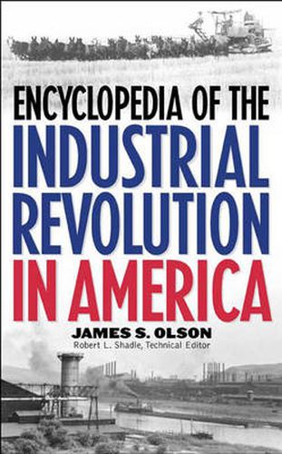 Cover image for Encyclopedia of the Industrial Revolution in America