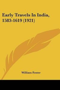 Cover image for Early Travels in India, 1583-1619 (1921)