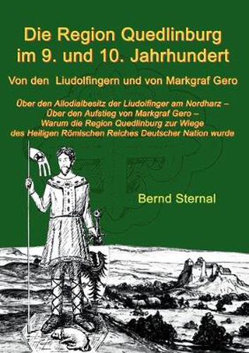 Cover image for Die Region Quedlinburg im 9. und 10. Jahrhundert: Von den Liudolfingern und von Markgraf Gero