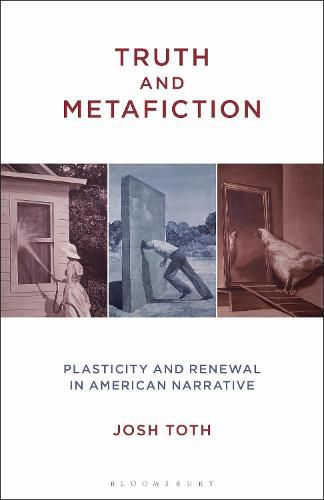 Cover image for Truth and Metafiction: Plasticity and Renewal in American Narrative