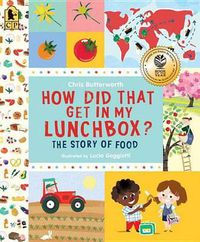 Cover image for How Did That Get in My Lunchbox?: The Story of Food