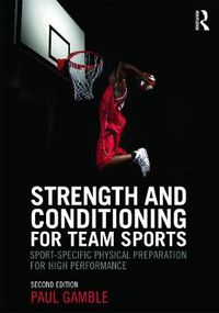 Cover image for Strength and Conditioning for Team Sports: Sport-Specific Physical Preparation for High Performance, second edition