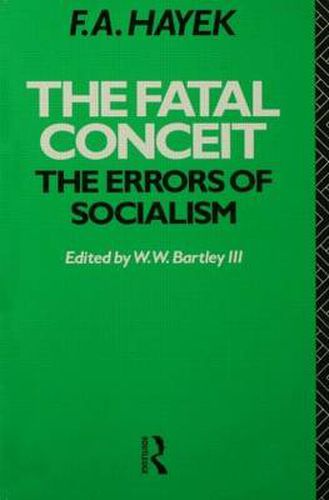 Cover image for The Fatal Conceit: The Errors of Socialism