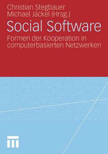 Social Software: Formen Der Kooperation in Computerbasierten Netzwerken