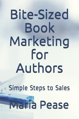 Cover image for Bite-Sized Book Marketing for Authors: Simple Steps to Sales