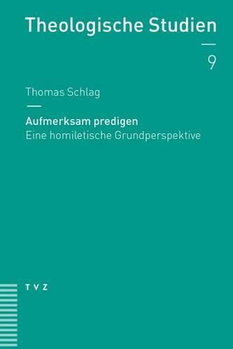 Cover image for Aufmerksam Predigen: Eine Homiletische Grundperspektive