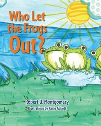 Cover image for Who Let the Frogs Out?