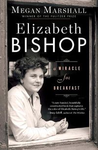 Cover image for Elizabeth Bishop: A Miracle for Breakfast