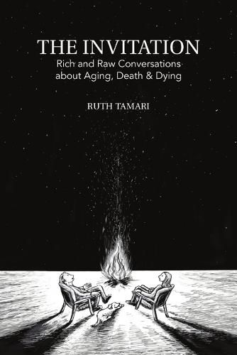 Cover image for The Invitation: Rich and Raw Conversations about Aging, Dying & Death