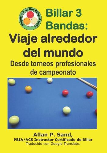 Cover image for Billar 3 Bandas - Viaje Alrededor del Mundo: Desde Torneos Profesionales de Campeonato