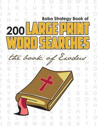 Cover image for Bobo Strategy Book of 200 Large Print Word Searches: The Book of Exodus