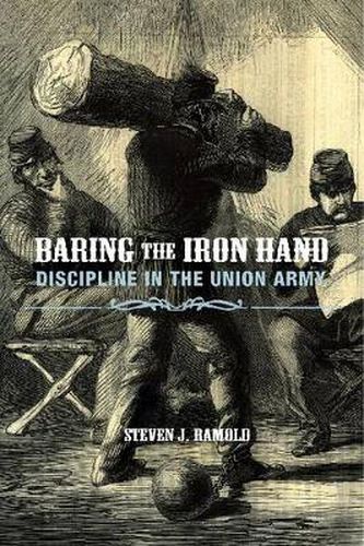 Cover image for Baring the Iron Hand: Discipline in the Union Army