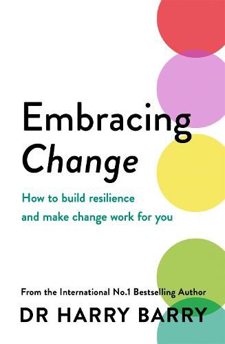Cover image for Embracing Change: How to build resilience and make change work for you