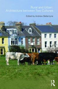 Cover image for Rural and Urban: Architecture Between Two Cultures