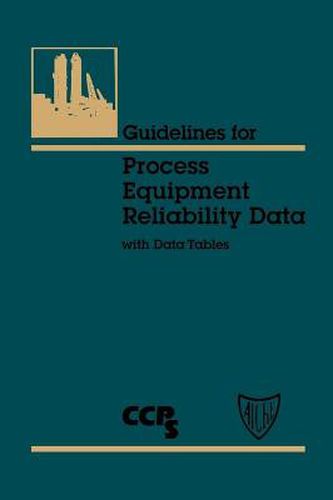 Cover image for Guidelines for Process Equipment Reliability Data: With Data Tables