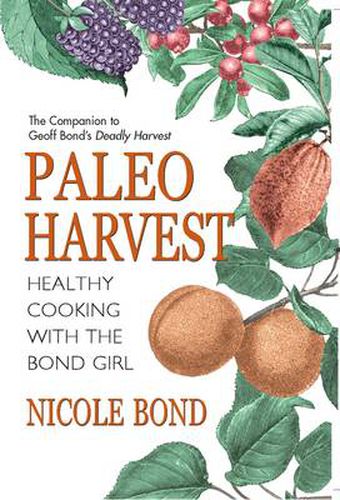 Cover image for Paleo Harvest: Healthy Eating with the Bond Girl