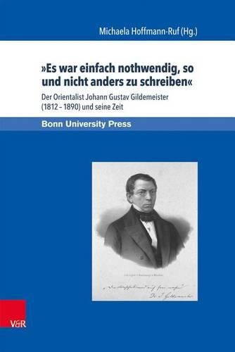 Cover image for Bonner Schriften zur UniversitAts- und Wissenschaftsgeschichte.: Der Orientalist Johann Gustav Gildemeister (1812a1890) und seine Zeit