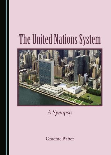 Cover image for The United Nations System: A Synopsis