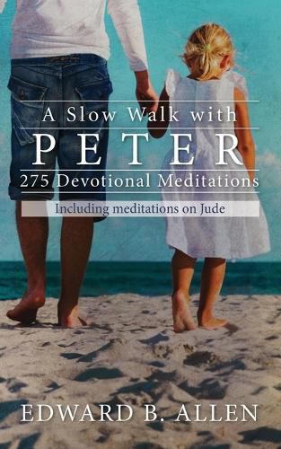 Cover image for A Slow Walk with Peter: 275 Devotional Meditations
