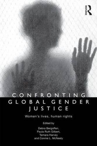 Cover image for Confronting Global Gender Justice: Women's Lives, Human Rights