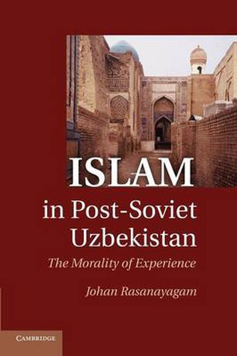 Cover image for Islam in Post-Soviet Uzbekistan: The Morality of Experience