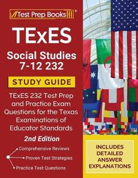 Cover image for TExES Social Studies 7-12 Study Guide: TExES 232 Test Prep and Practice Exam Questions for the Texas Examinations of Educator Standards [2nd Edition]