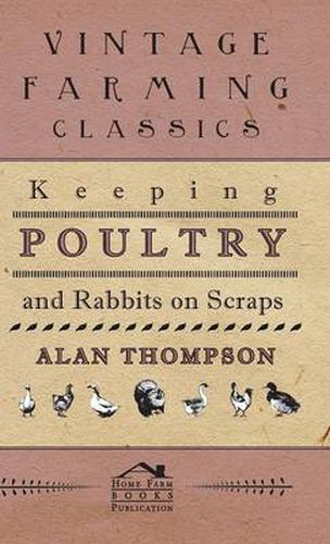 Cover image for Keeping Poultry And Rabbits On Scraps