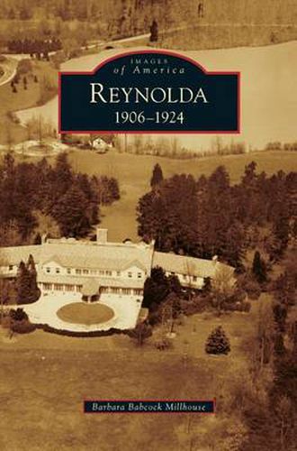 Cover image for Reynolda: 1906-1924