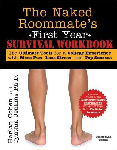 Cover image for The Naked Roommate's First Year Survival Workbook: The Ultimate Tools for a College Experience With More Fun, Less Stress and Top Success