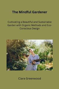 Cover image for The Mindful Gardener