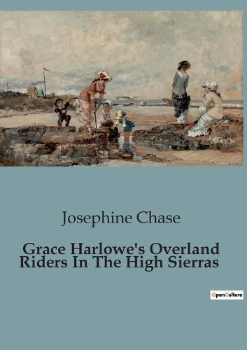 Cover image for Grace Harlowe's Overland Riders In The High Sierras