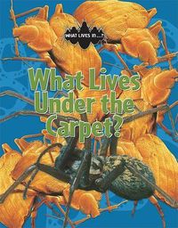 Cover image for What Lives Under the Carpet?