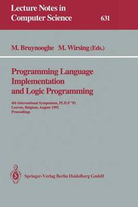 Cover image for Programming Language Implementation and Logic Programming: 4th International Symposium, PLILP '92, Leuven, Belgium, August 26-28, 1992 Proceedings