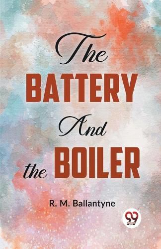 Cover image for The Battery and the Boiler